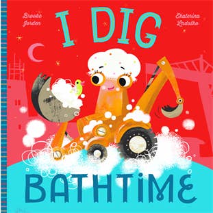 I Dig Bathtime! - Board Book