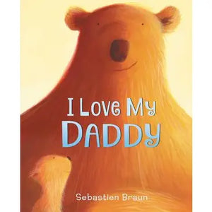 I Love My Daddy - Board Book