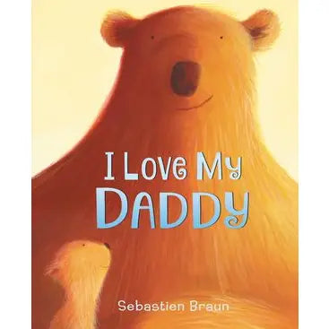 I Love My Daddy - Board Book