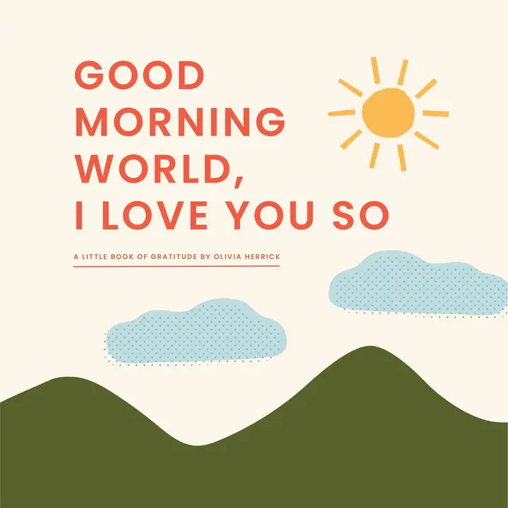 Good Morning World - I love You So - Board Book