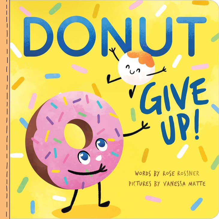 Donut Give Up! (Casebound Board Book)