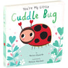 You're My Little Cuddle Bug (Board Book)
