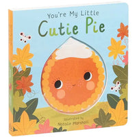 You're My Little Cutie Pie - Board Book