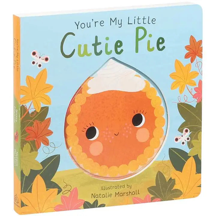 You're My Little Cutie Pie - Board Book