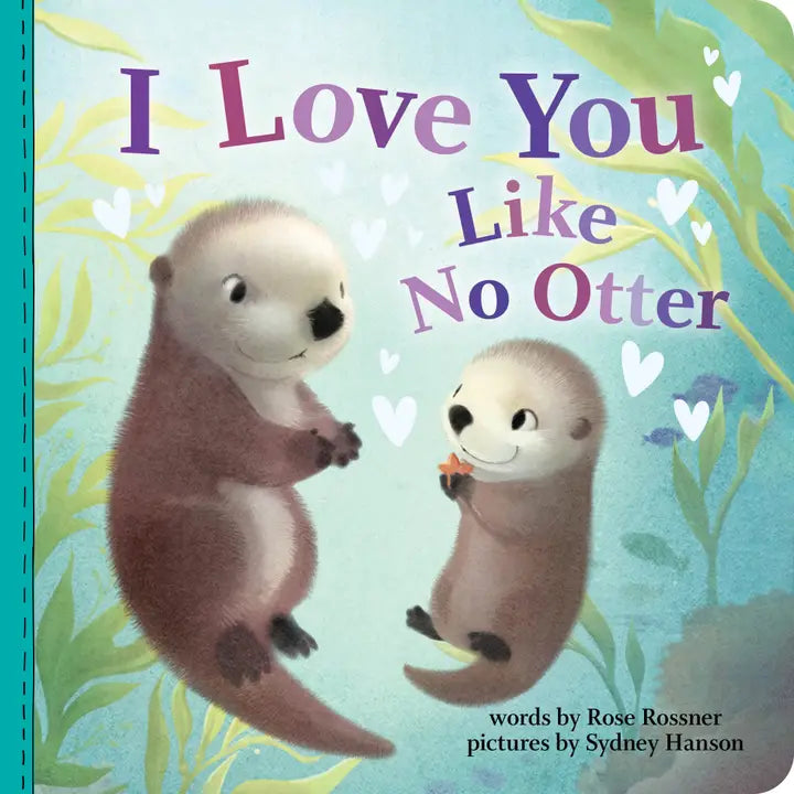 "I Love You Like No Otter"  Board Book