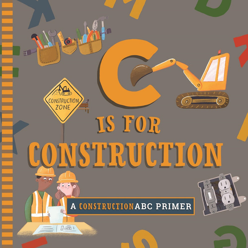 C is for Construction - Board Book