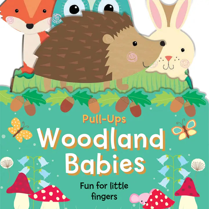 Woodland Babies - Pull-Ups Board Book