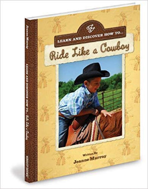 Learn and Discover How to... Ride Like a Cowboy