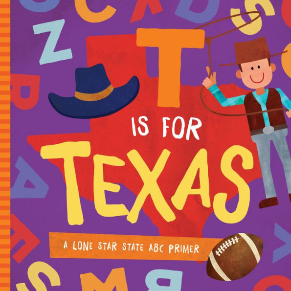 T is for Texas: A Lone Star State ABC Primer  - Board Book