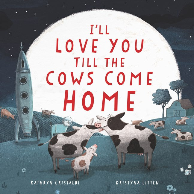 I’ll Love You Till the Cows Come Home - Book